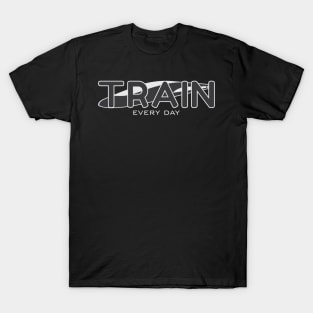 Train Every Day - 01 T-Shirt